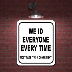 WE ID EVERYONE MOST TAKE COMPLIMENT Aluminum Composite Sign