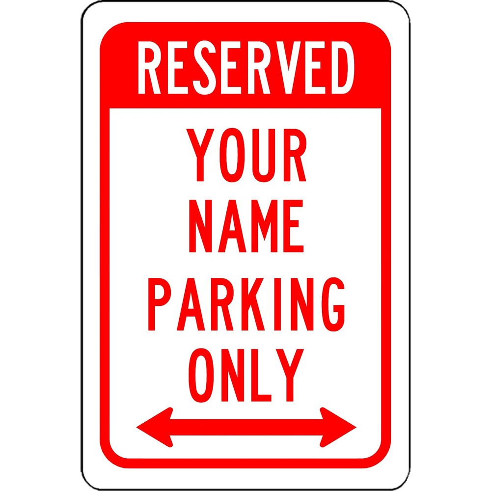 Custom Reserved No Parking Sign Aluminum Metal 8″ x 12″ Personalized