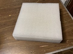 11.75” X 11.75” X 2” closed-cell polyethylene packaging foam.