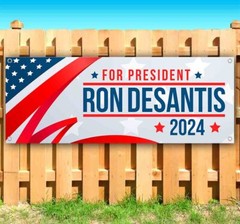DESANTIS 2024 Banner Advertising Vinyl Flag Sign Many Sizes POLITICAL ELECT VOTE