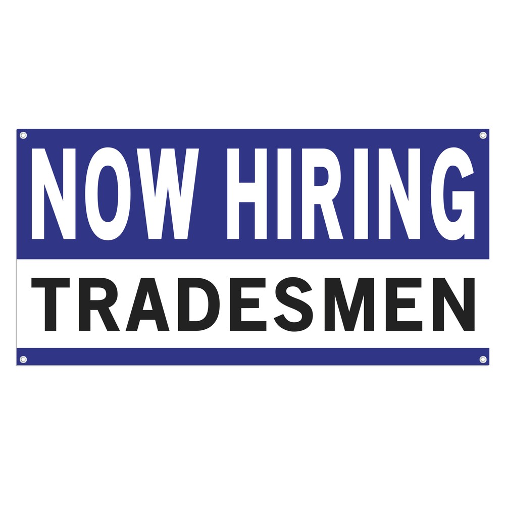 Now Hiring Tradesmen 13 oz Heavy Duty Vinyl Banner Jobs Available Tradesperson