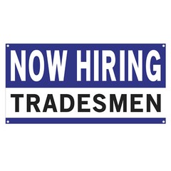 Now Hiring Tradesmen 13 oz Heavy Duty Vinyl Banner Jobs Available Tradesperson