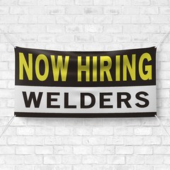 Now Hiring Welders Welding Jobs 13 oz Heavy Duty Vinyl Banner Help Wanted