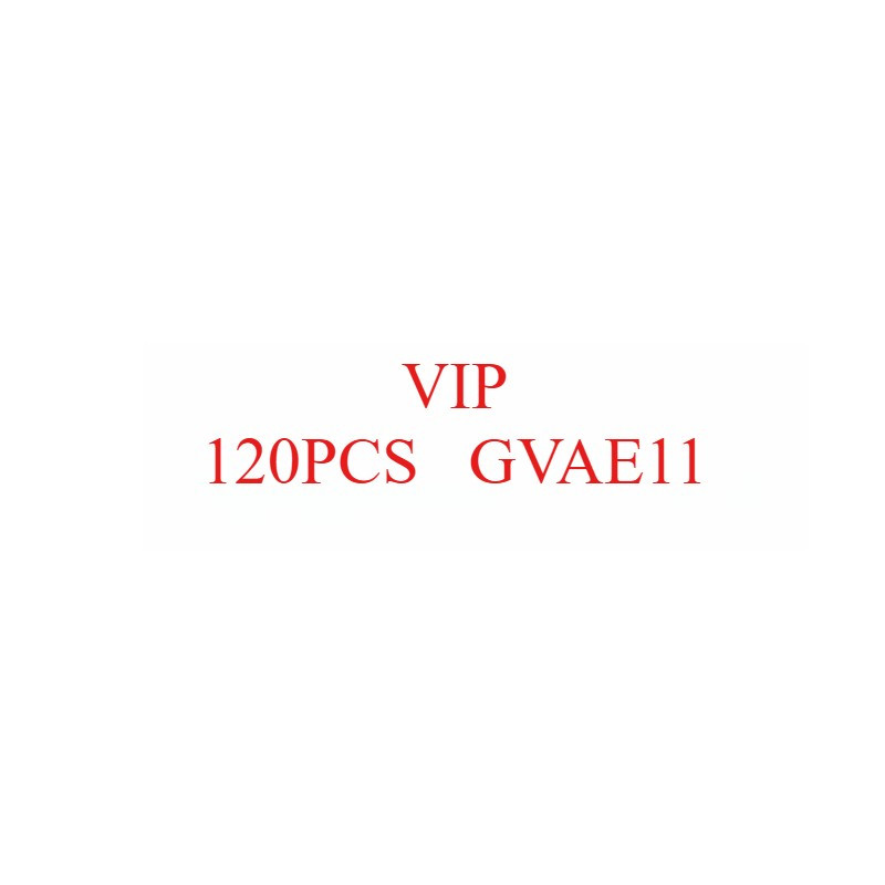 VIP 120PCS GVAE11
