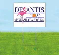 DESANTIS 2024 18×24 Yard Sign Bandit Lawn Advertising ELECTION REPUBLICAN VOTE