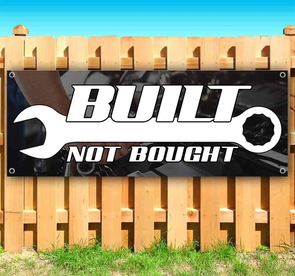BUILT NOT BOUGHT Vinyl Banner Flag Sign Many Sizes MOTIVATION WHOLESOME