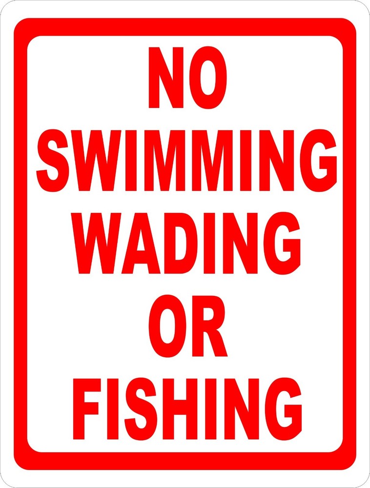 No Swimming Wading or Fishing Sign. Size Options