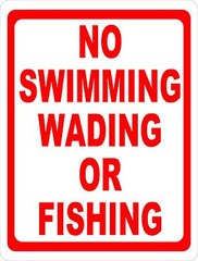 No Swimming Wading or Fishing Sign. Size Options