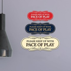 Signs ByLITA Designer Please Keep Up With Pace Of Play Wall or Door Sign