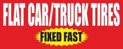 FLAT CAR TRUCK TIRE Advertising Banner Vinyl Mesh Sign FIXED FAST service repair
