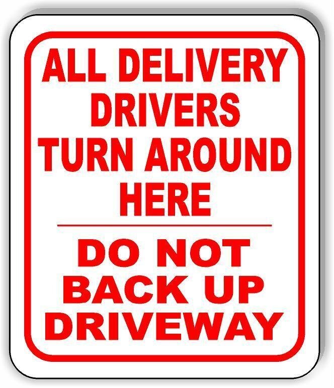DRIVERS TURN AROUND HERE DO NOT BACKUP DRIVEWAY Aluminum Composite Sign