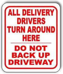 DRIVERS TURN AROUND HERE DO NOT BACKUP DRIVEWAY Aluminum Composite Sign