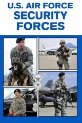 Air Force Security Forces Police: K-9, Sentries & Law