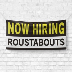 Now Hiring Roustabouts 13 oz Heavy Duty Vinyl Banner General Laborer Help Wanted