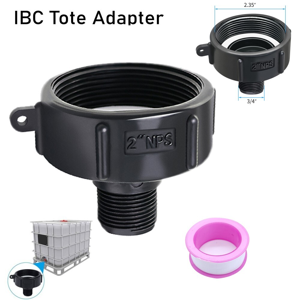 275 330 Gallon IBC Tote Adapter Garden Hose 2 NPT (NPS) Fine Thread To 3/4 Male