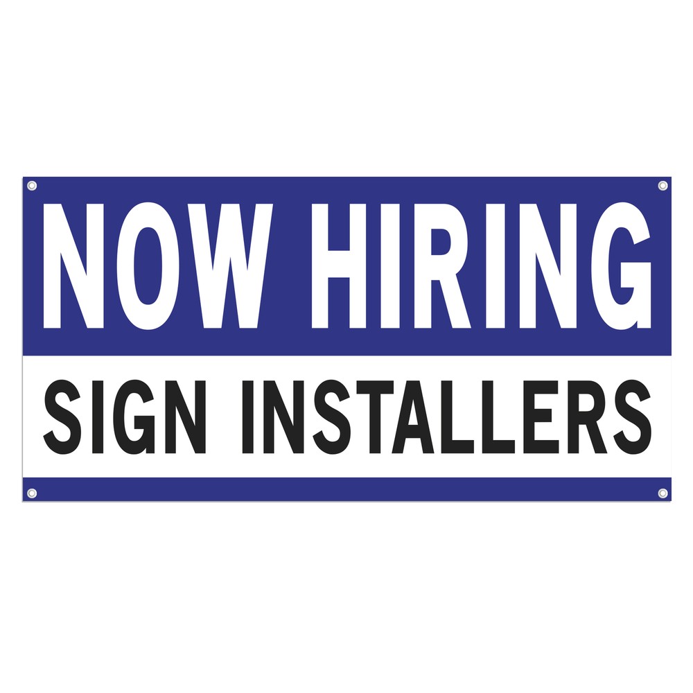 Now Hiring Sign Installers 13 oz Heavy Duty Vinyl Banner Jobs Available Sign
