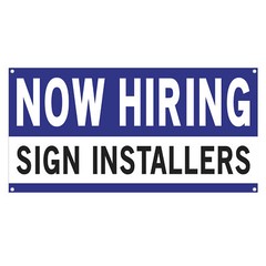 Now Hiring Sign Installers 13 oz Heavy Duty Vinyl Banner Jobs Available Sign