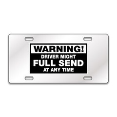 Warning! Driver Might Funny Chrome or Black Acrylic License Plate CUSTOM LP0237