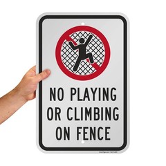 18 X 12 Inch no Playing Or Climbing On Fence Metal Sign 63 Mil Laminated Rustp