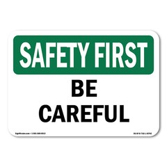 Be Careful OSHA Safety First Sign Metal Plastic Decal