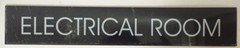 ELECTRICAL ROOM SIGN (2 X 11.75 BLACK BACKGROUND, ALUMINUM) -REF24-1027