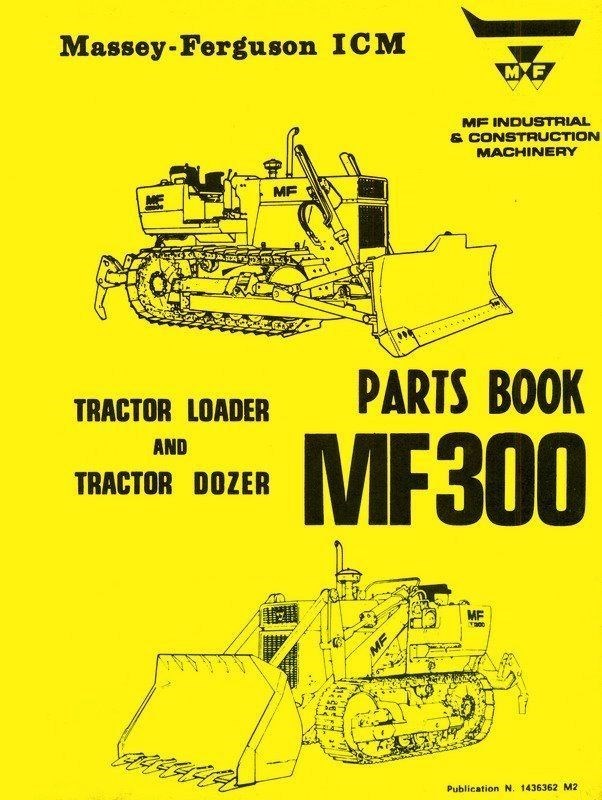 Massey Ferguson MF300 MF-300 Loader Dozer Tractor Parts List Book Manual
