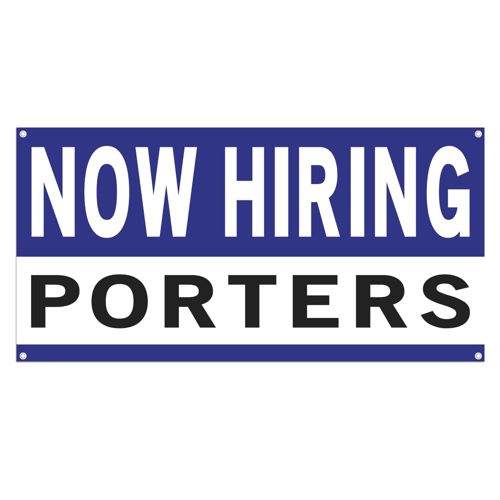 Now Hiring Porters 13 oz Heavy Duty Vinyl Banner Jobs Available Help Wanted Sign