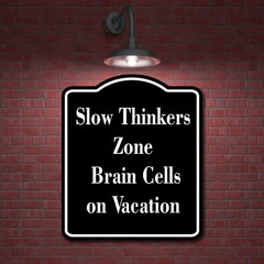 Slow Thinkers Zone – Thought Clouds Active BLACK Aluminum Composite Sign