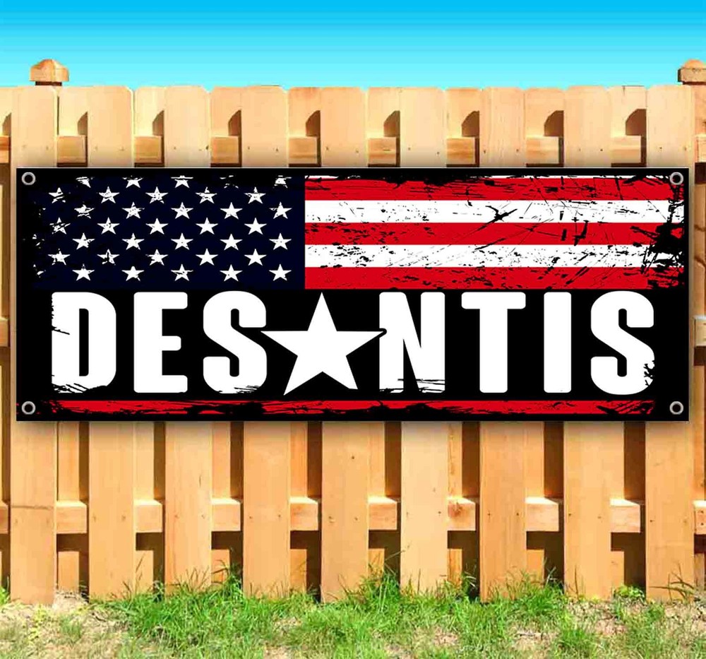 DESANTIS 2024 Banner Advertising Vinyl Flag Sign Many Sizes POLITICAL ELECTION