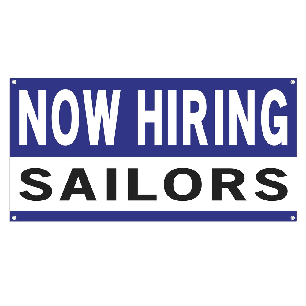 Now Hiring Sailors 13 oz Heavy Duty Vinyl Banner Sailor Jobs Available Deckhand