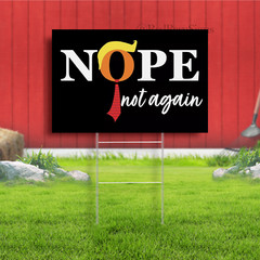 Nope Trump Not Again USA Presidential Election Home Outdoor Coroplast Yard Sign