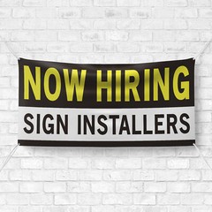 Now Hiring Sign Installers 13 oz Heavy Duty Vinyl Banner Jobs Available Sign