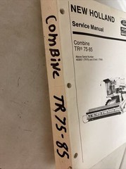 New Holland Service Manual Combine TR75-85 #403001 & 310401 *1037-1039