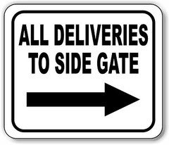 ALL DELIVERIES TO SIDE GATE RIGHT classic Aluminum Composite Sign