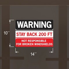 Warning Stay Back 200ft Not Responsible for Broken Windshields Sign 10in x 14in