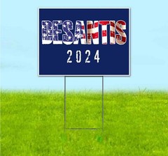 DESANTIS 2024 18×24 Yard Sign Bandit Lawn Advertising ELECTION REPUBLICAN VOTE