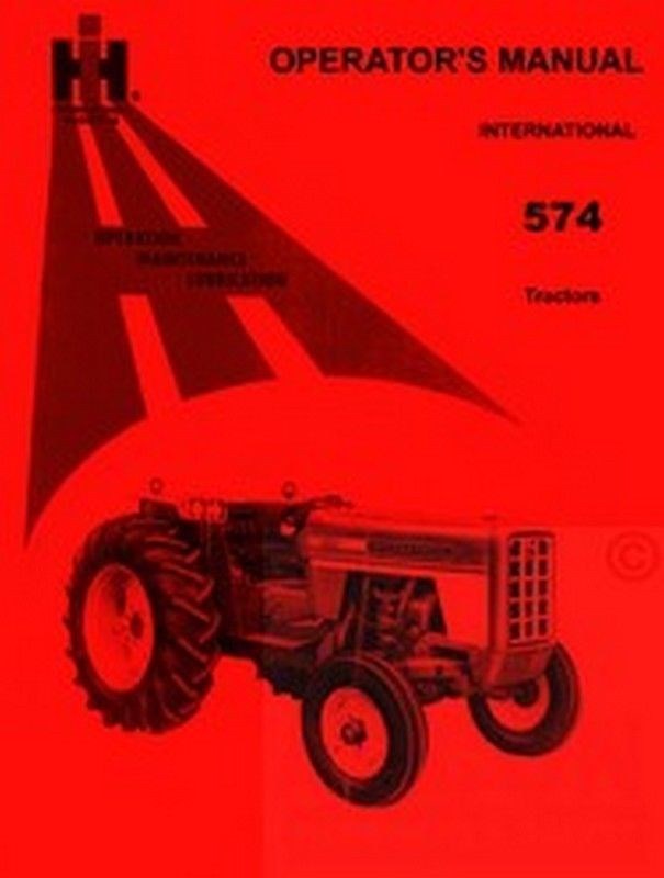 INTERNATIONAL FARMALL 574 Operators Manual D-179 C-200
