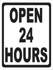 Open 24 Hours Sign. Size Options. Business Hours Signs 24/7 Window Storefront