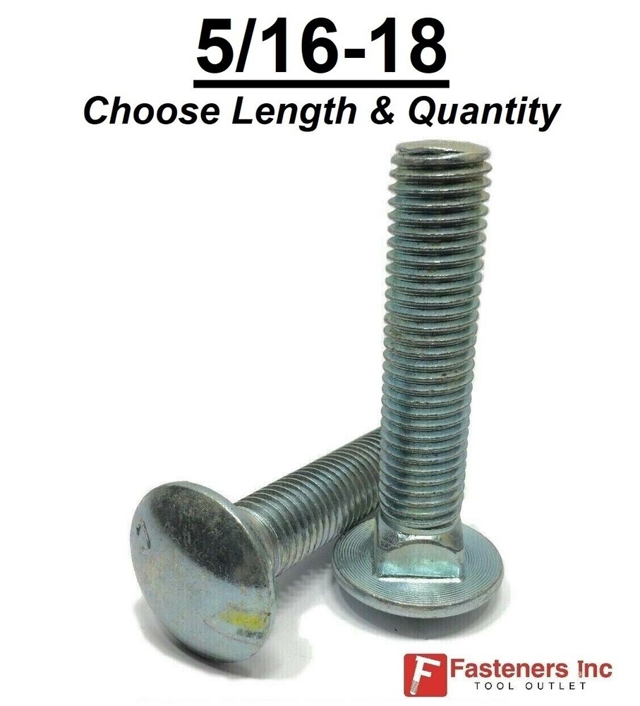 5/16-18 Carriage Bolts A307 Grade 2 Zinc Plated “Coach Screws” (All Lngths&Qtys)