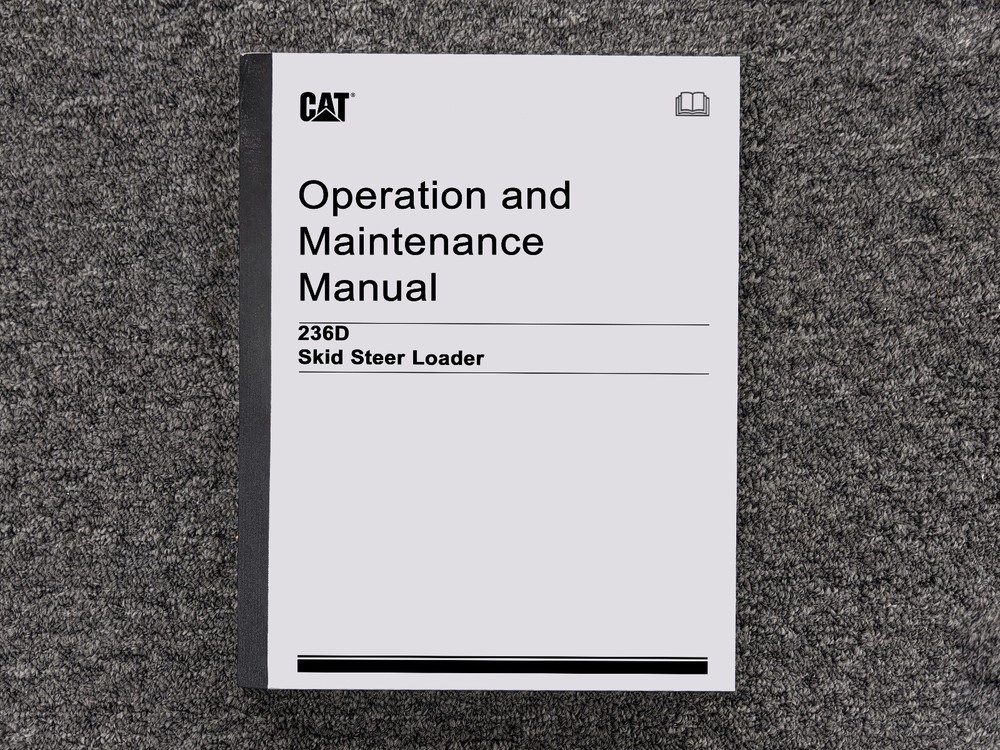Caterpillar Skid Steer Loader 236D Operator Owner Maintenance Manual