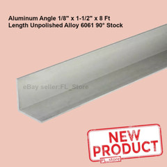 Aluminum Angle 1/8″ x 1-1/2″ x 8 Feet Length Unpolished Alloy 6061 90° Stock NEW
