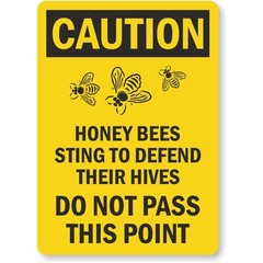 Honey Bees Sting To Defend Their Hives Osha Caution Aluminum Weatherproof Sign