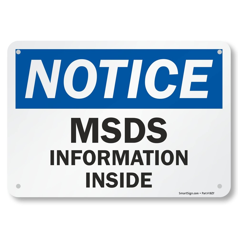 Notice MSDS Information Inside Sign 7×10 Inch Aluminum Heavy Duty Metal OSHA