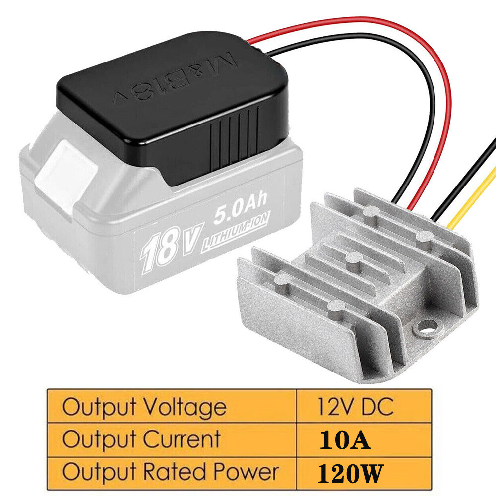 DC 18V to 12V 10A 120W Step Down Converter Voltage Regulator For Makita Battery
