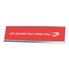 Let Me Ping That Over You, Pink Silver Frame, Desk Signs (2×8)