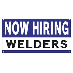 Now Hiring Welders Welding Jobs 13 oz Heavy Duty Vinyl Banner Help Wanted