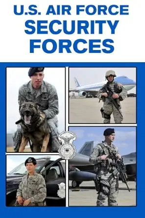 Air Force Security Forces Police: K-9, Sentries & Law