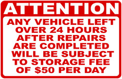 Attention Any Vehicle Left 24 Hours After Repairs $50 Day Fee Sign. Size Options
