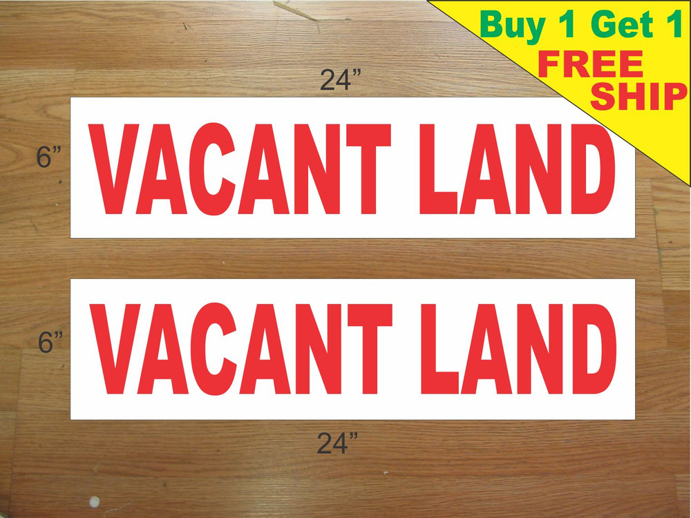 VACANT LAND 6″x24″ REAL ESTATE RIDER SIGNS Buy 1 Get 1 FREE 2 Sided Plastic