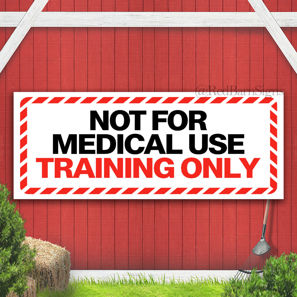 NOT FOR MEDICAL USE TRAINING ONLY Indoor Outdoor Banner Sign with grommets